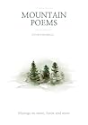 Mountain poems: Musings on stone, forest, and snow
