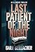 Last Patient of the Night: An AJ Docker Thriller (An AJ Docker Medical Thriller)