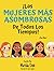 ¡Las Mujeres Más Asombrosas...