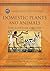 Domestic Plants and Animals...