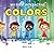 My First Interactive Colors Book by Mauri King