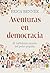 Aventuras en democracia: El turbulento mundo del poder popular