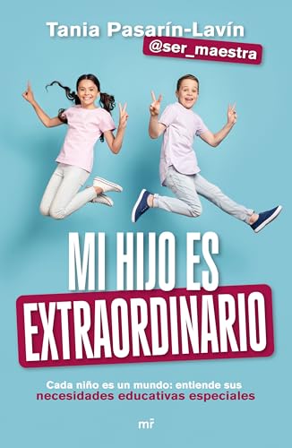 Mi hijo es extraordinario: Cada niño es un mundo: entiende sus necesidades educativas especiales (Paperback)