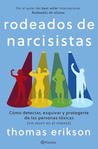 Portada de Rodeados de narcisistas: Cómo detectar, esquivar y protegerte de las personas tóxicas, de Thomas Erikson