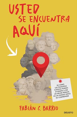 Usted se encuentra aquí: De cómo las filosofías clásicas pueden ayudarte a ser un mejor primate en un mundo difícil de comprender (Paperback)