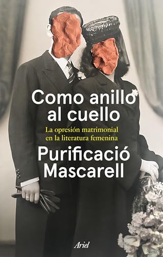 Portada de Como anillo al cuello: La opresión matrimonial en la literatura femenina, de Purificación Mascarell