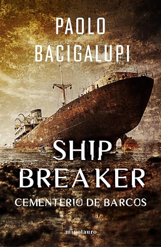 Portada de Ship Breaker nº 01/03: Trilogía Ship Breaker, de Paolo Bacigalupi