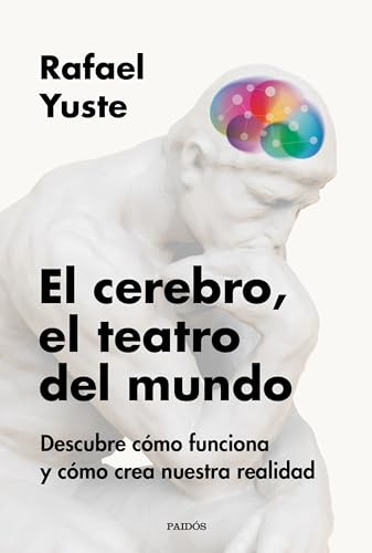 El cerebro, el teatro del mundo: Descubre cómo funciona y cómo crea nuestra realidad (Paperback)