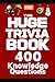 Huge Trivia Quiz Book:: 400 Knowledge Questions