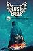 Lost Eagle: A Man’s Journey...