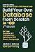 Build Your Own Database From Scratch in Go: From B+Tree To SQL in 3000 Lines (Build Your Own X From Scratch)