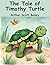 The Tale of Timothy Turtle