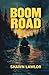 Boom Road by Shawn Lawlor