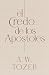 El Credo de los Apóstoles (Spanish Edition)