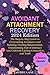 Avoidant Attachment Recover...