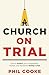 Church on Trial: How to pro...