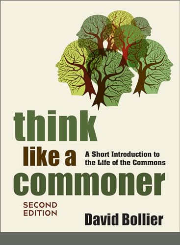Think Like a Commoner, Second Edition: A Short Introduction to the Life of the Commons (Paperback)