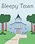 Sleepy Town by Robin  Robinson