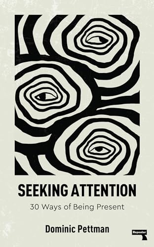 Seeking Attention: 30 Ways of Being Present (Kindle Edition)