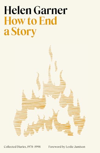 How to End a Story: Collected Diaries, 1978-1998 (Hardcover)