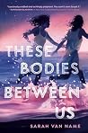 These Bodies Betw...