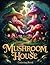 Mushroom House Coloring Boo...