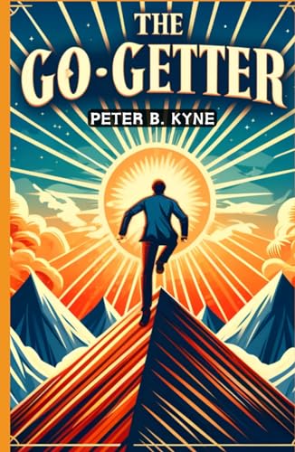 The Go-Getter: A Story That Tells You How To Be One