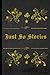 Just So Stories: With original illustrations - annotated