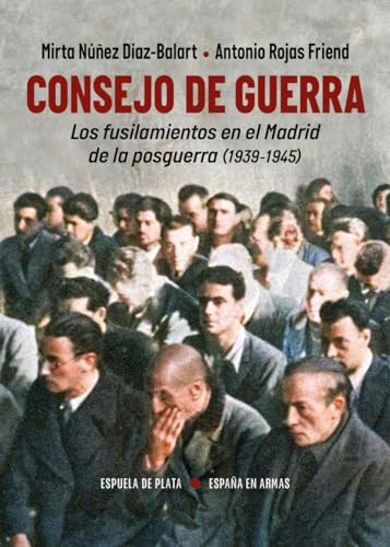 Consejo de Guerra. Los fusilamientos en el Madrid de la posguerra (1939-1945)