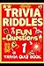 Trivia Riddles: Fun Questions 1: Trivia Quiz Book