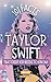 101 Facts About Taylor Swift That Every Kid Needs to Know!: Discover Fun Facts and Amazing Adventures of Your Favorite Pop Star. With Bonus Trivia, Quotes, Questions and Journal Sections!