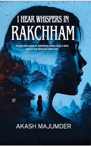 I Hear Whispers in Rakchham (Kindle Edition)
