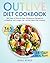 The Outlive Diet Cookbook by Opal Hines