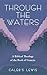 Through the Waters: A Bibli...