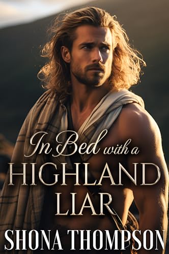 In Bed with a Highland Liar (Love & Lies: The Chattan's Clan Secret Tales #7)
