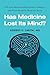 Has Medicine Lost Its Mind?...