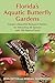 Florida's Aquatic Butterfly Gardens by Sean Patton