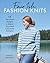 Fair Isle Fashion Knits 17 Top-Down Designs in Allover Stranded Colorwork Patterns by Andrea Brauneis