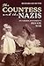 The Countess and the Nazis: An American Family's Private War