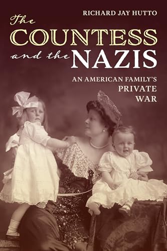 The Countess and the Nazis: An American Family's Private War (Hardcover)
