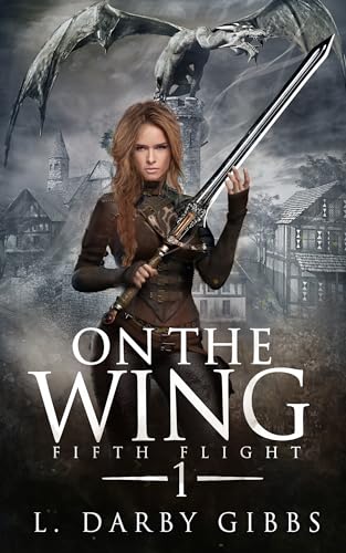 On the Wing: Epic Dragon Romantasy Adventure (Fifth Flight Book 1)