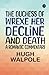The Duchess of Wrexe Her Decline and Death; A Romantic Commentary