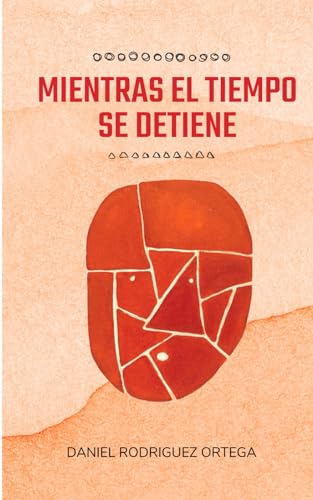 Mientras el tiempo se detiene (Spanish Edition)