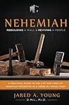 Nehemiah: Rebuilding a Wall and Reviving a People Nehemiah: Rebuilding a Wall and Reviving a People