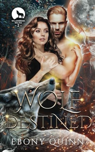 Wolf Destined (Willowbrook Wolves #2)
