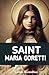 Saint Maria Goretti: The In...