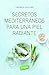 Secretos mediterráneos para una piel radiante by CARMEN ROLDAN