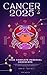 Your Complete Cancer 2025 Personal Horoscope: Monthly Astrological Prediction Forecast Readings of Zodiac Astrology Sun Star Signs- Love, Romance, ... Travel, Spirituality. (2025 Cosmic Navigator)