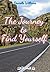 The Journey to Find Yoursel...