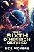 The Sixth Dimension Defined